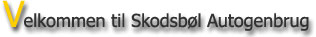 Velkommen til Skodsbl Autogenbrug